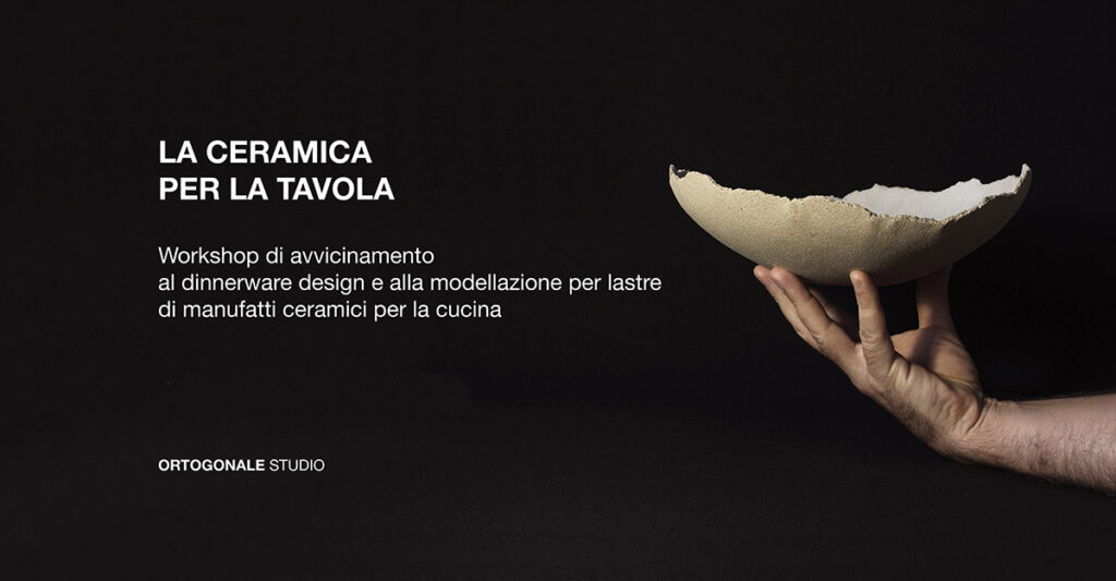 workshop dinnerware design di ORTOGONALE STUDIO